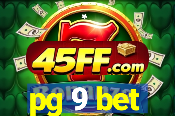 pg 9 bet